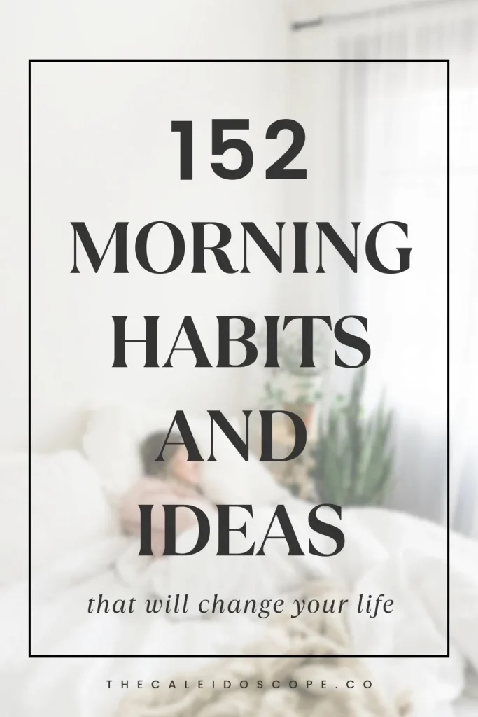 152 morning habits and ideas that will change your life