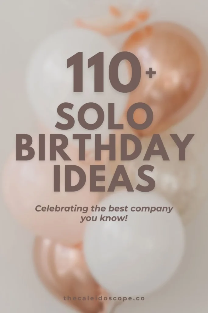 110+ solo birthday ideas for women