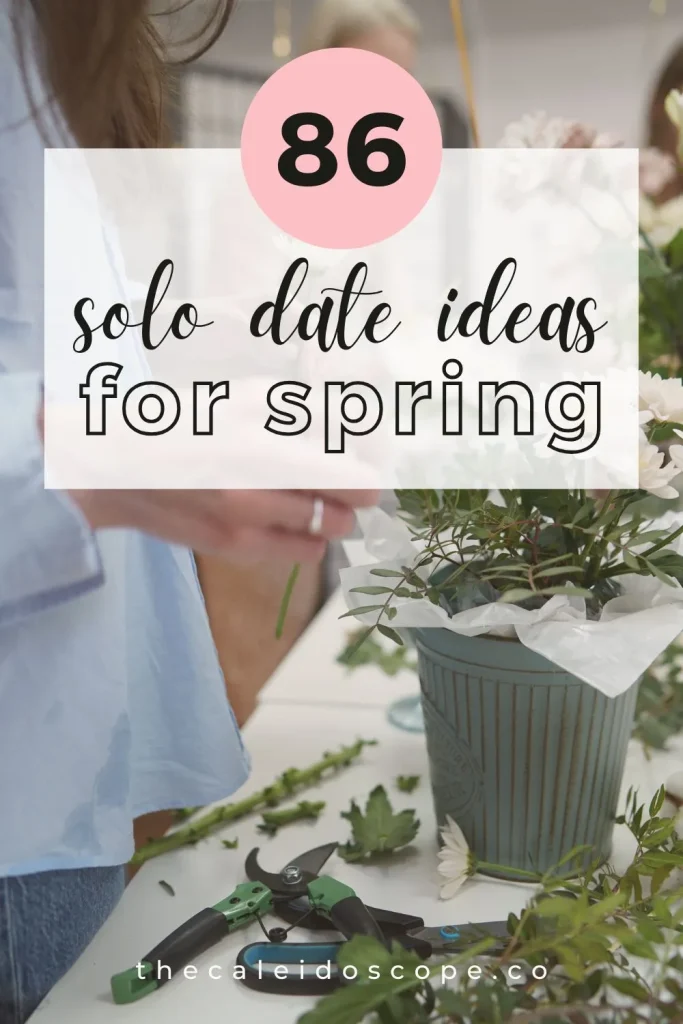86 spring solo date ideas