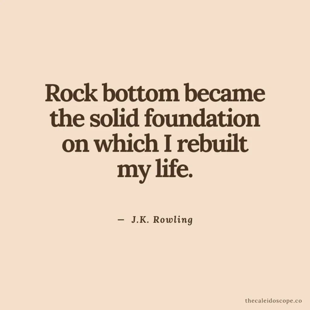 single life divorce quote: "Rock bottom became the solid foundation on which I rebuilt my life." — J.K. Rowling