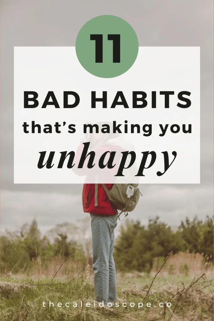 11 bad habits that make  you unhappy
