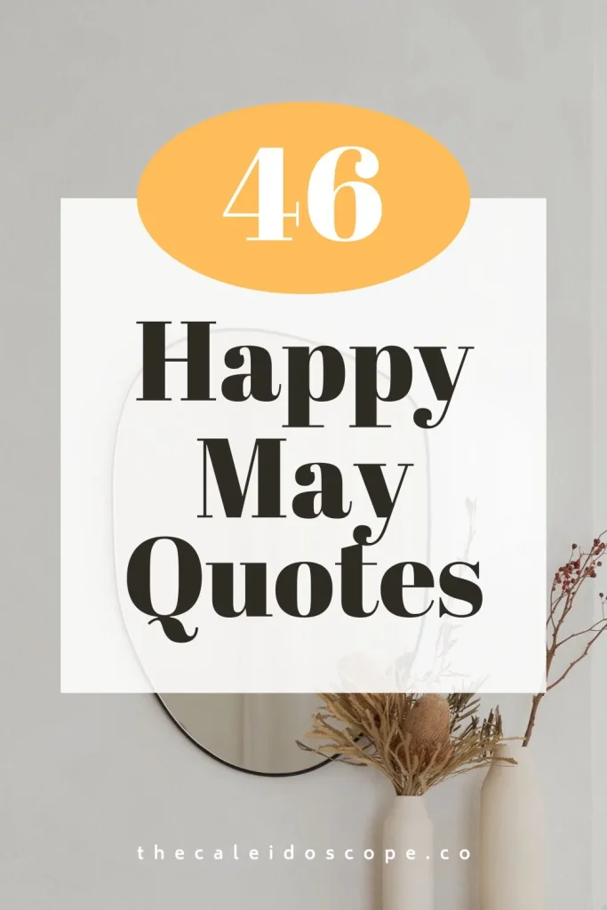 46 May quotes