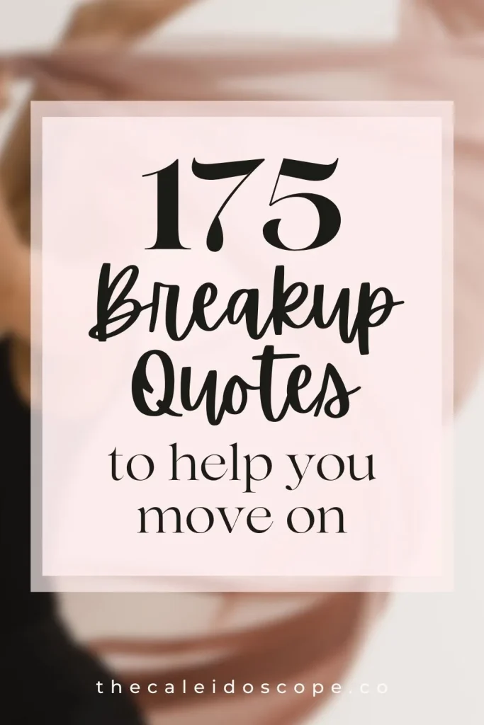 175 breakup quotes to help you move on